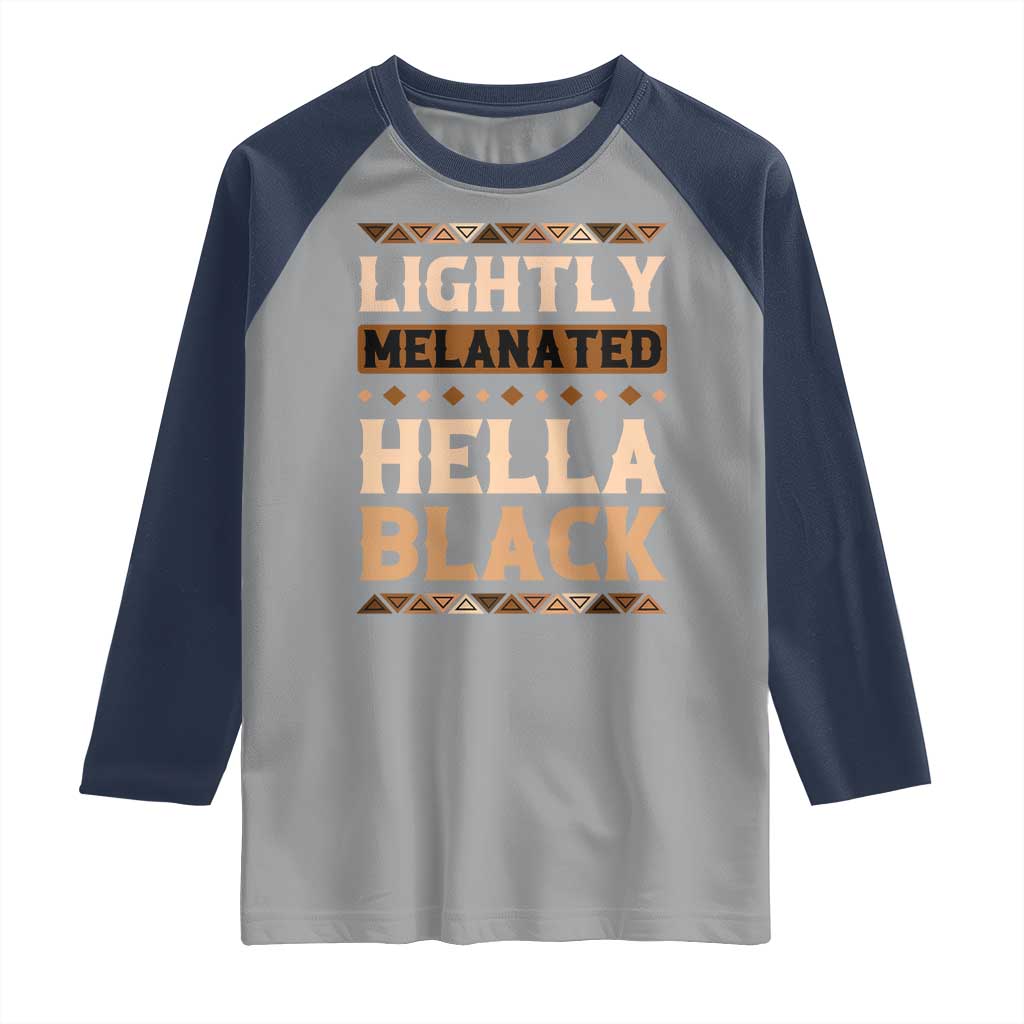 Melanin African Pride Raglan Shirt Lightly Melanated Hella Black Black History