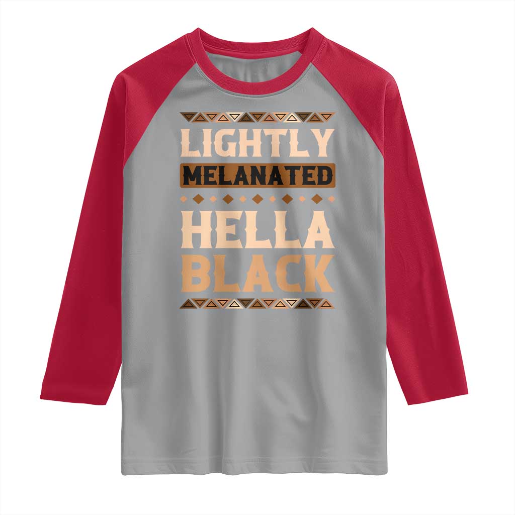 Melanin African Pride Raglan Shirt Lightly Melanated Hella Black Black History