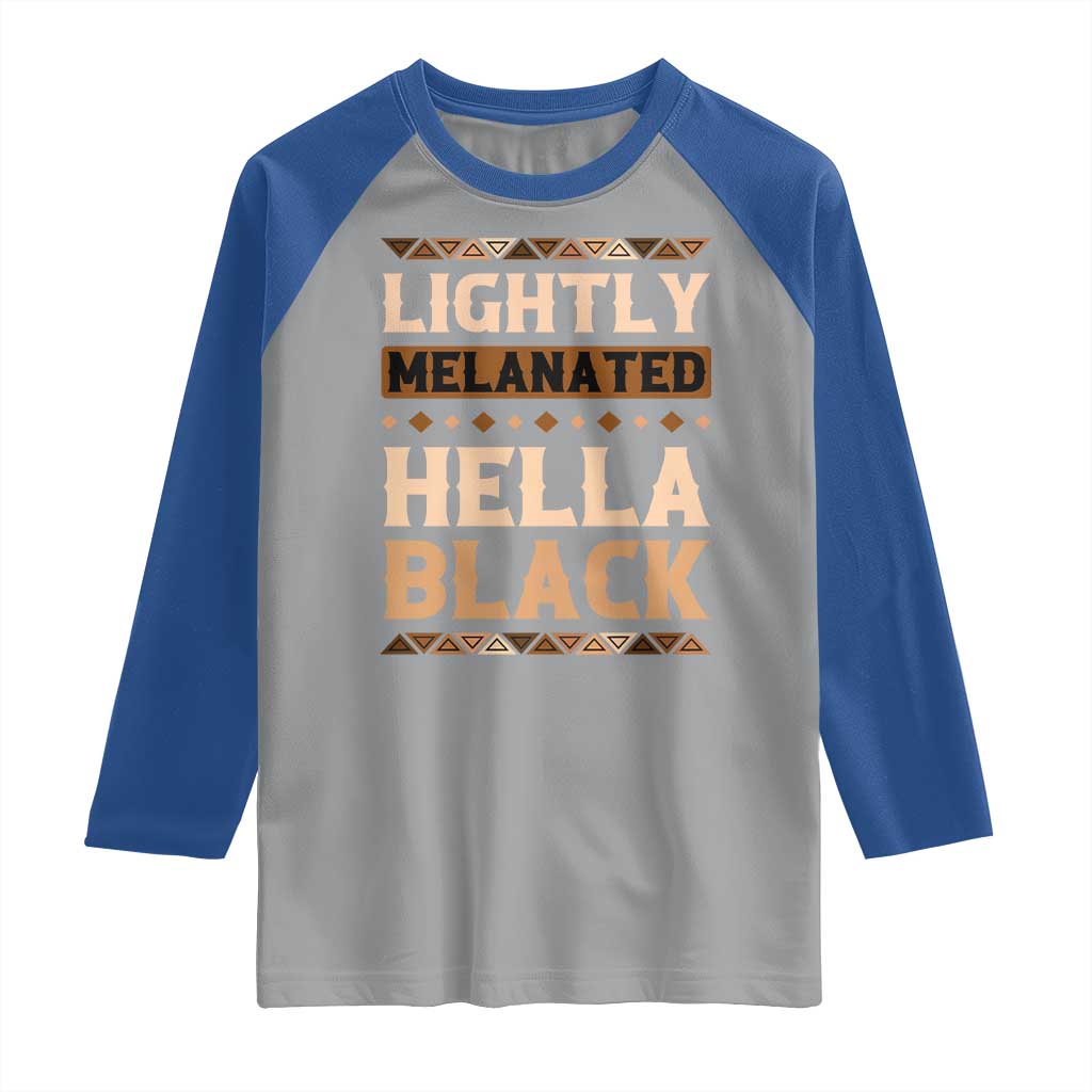 Melanin African Pride Raglan Shirt Lightly Melanated Hella Black Black History