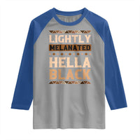 Melanin African Pride Raglan Shirt Lightly Melanated Hella Black Black History