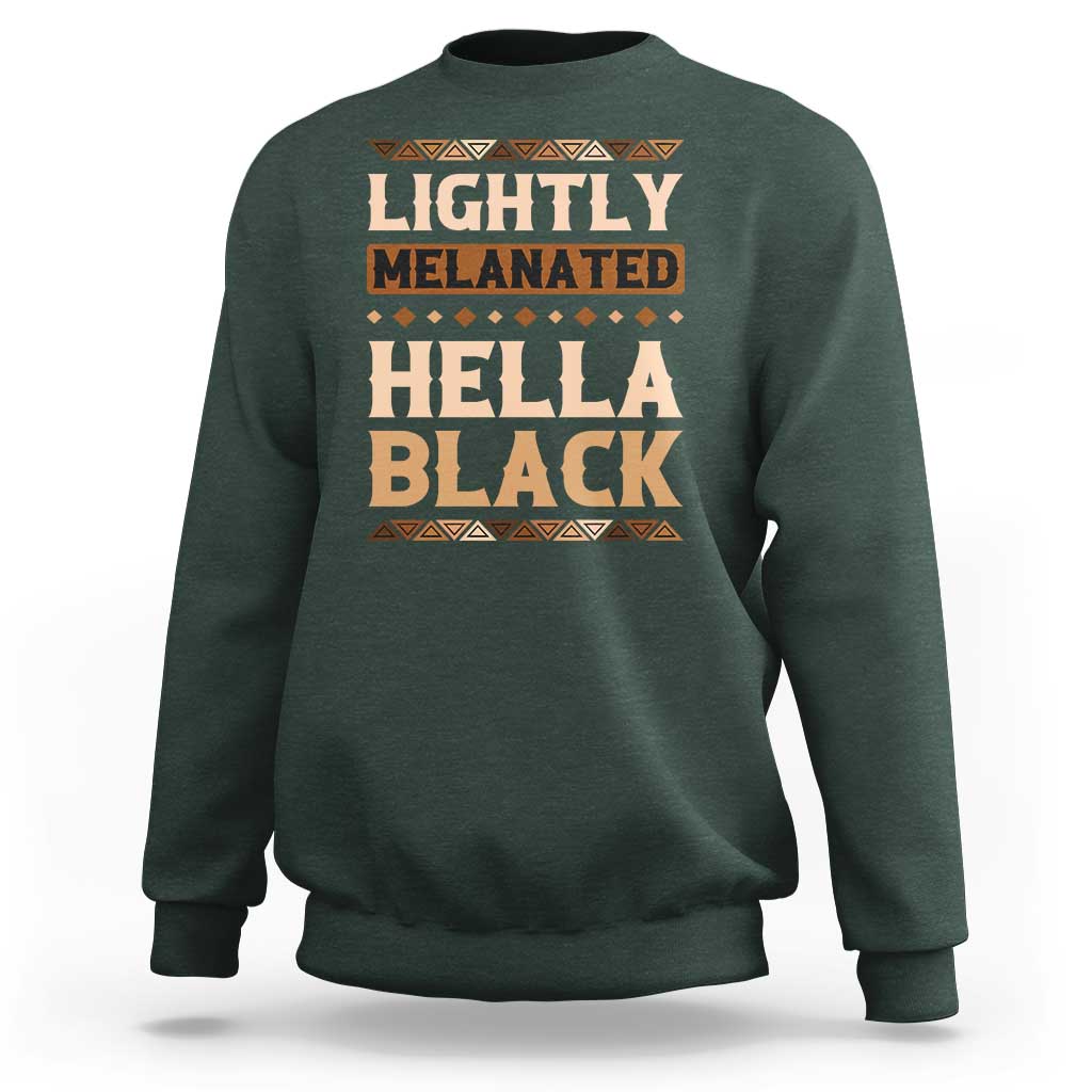 Melanin African Pride Sweatshirt Lightly Melanated Hella Black Black History