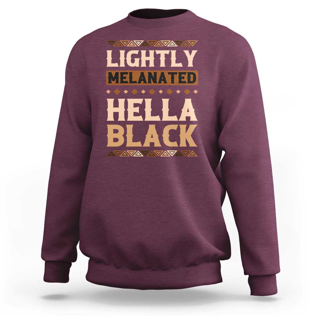 Melanin African Pride Sweatshirt Lightly Melanated Hella Black Black History