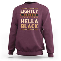 Melanin African Pride Sweatshirt Lightly Melanated Hella Black Black History