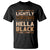 Melanin African Pride T Shirt Lightly Melanated Hella Black Black History