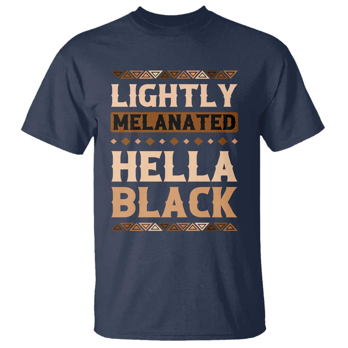 Melanin African Pride T Shirt Lightly Melanated Hella Black Black History