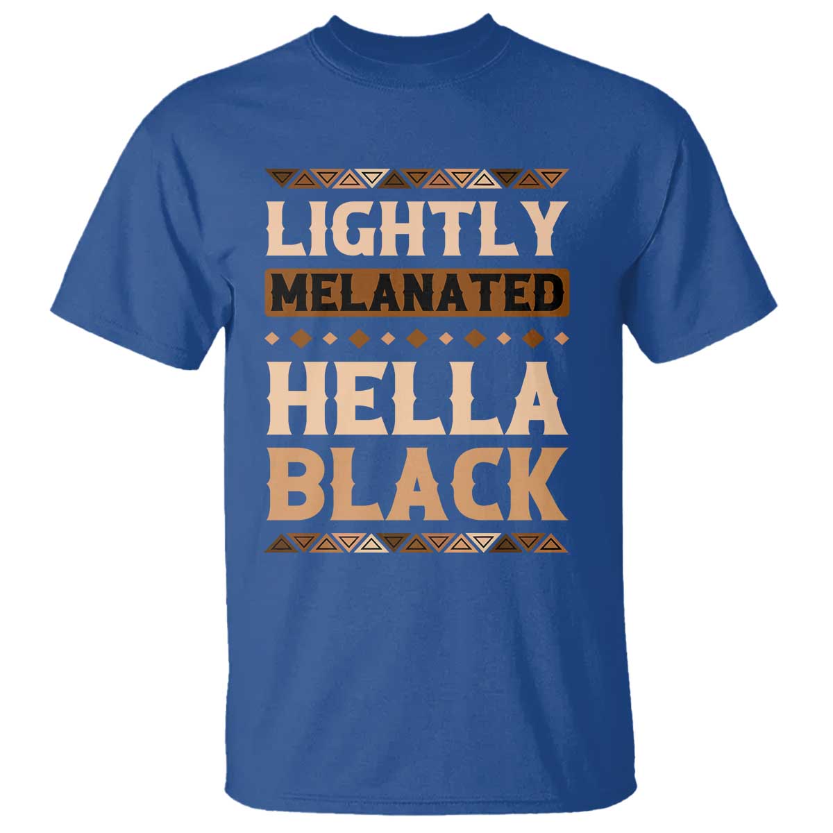 Melanin African Pride T Shirt Lightly Melanated Hella Black Black History