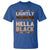 Melanin African Pride T Shirt Lightly Melanated Hella Black Black History