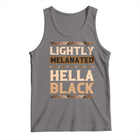 Melanin African Pride Tank Top Lightly Melanated Hella Black Black History