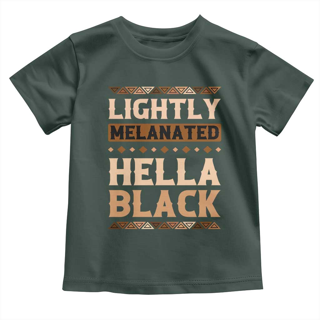 Melanin African Pride Toddler T Shirt Lightly Melanated Hella Black Black History