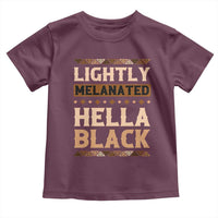 Melanin African Pride Toddler T Shirt Lightly Melanated Hella Black Black History