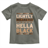 Melanin African Pride Toddler T Shirt Lightly Melanated Hella Black Black History