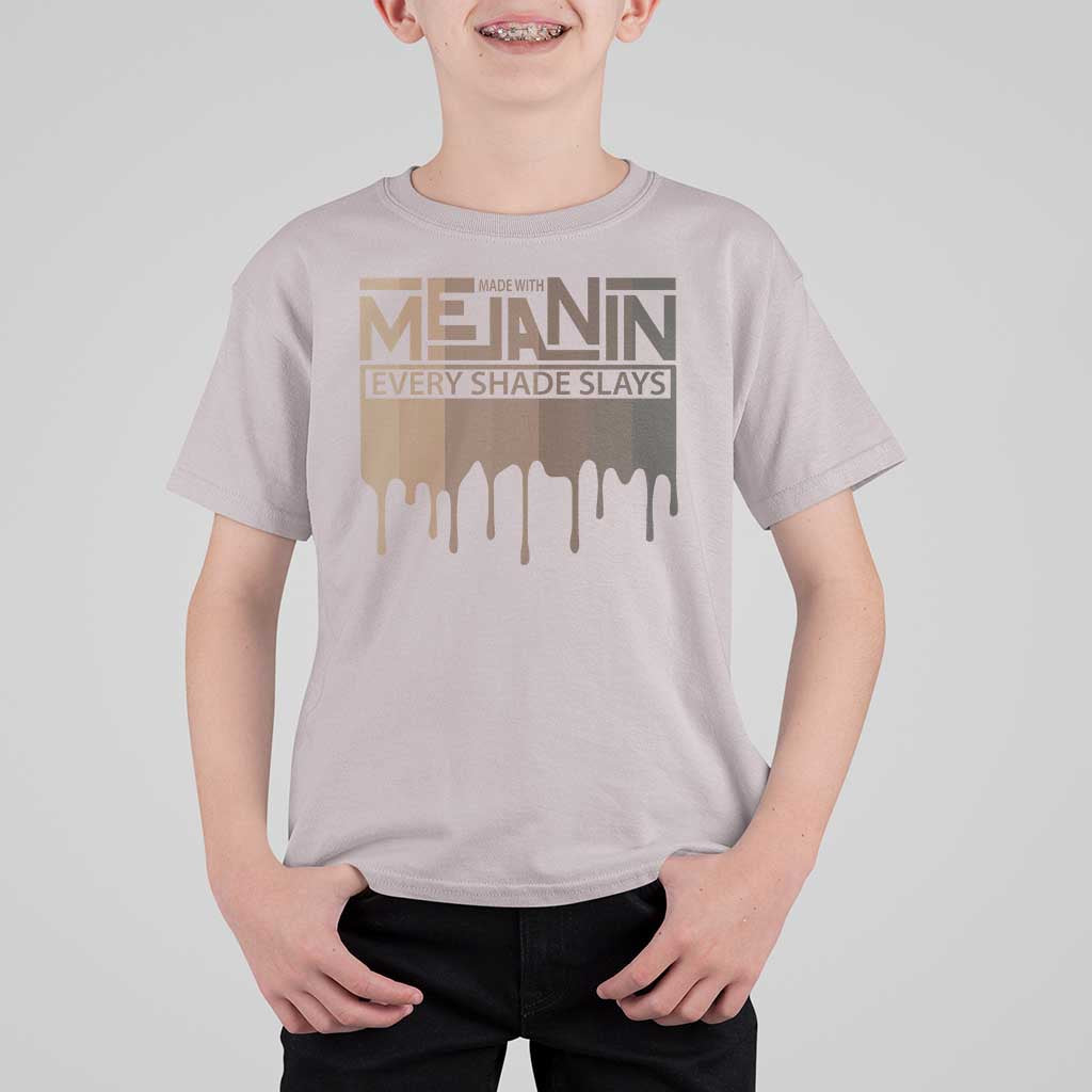 Melanin African Pride T Shirt For Kid Made With Melanin Every Shade Slays