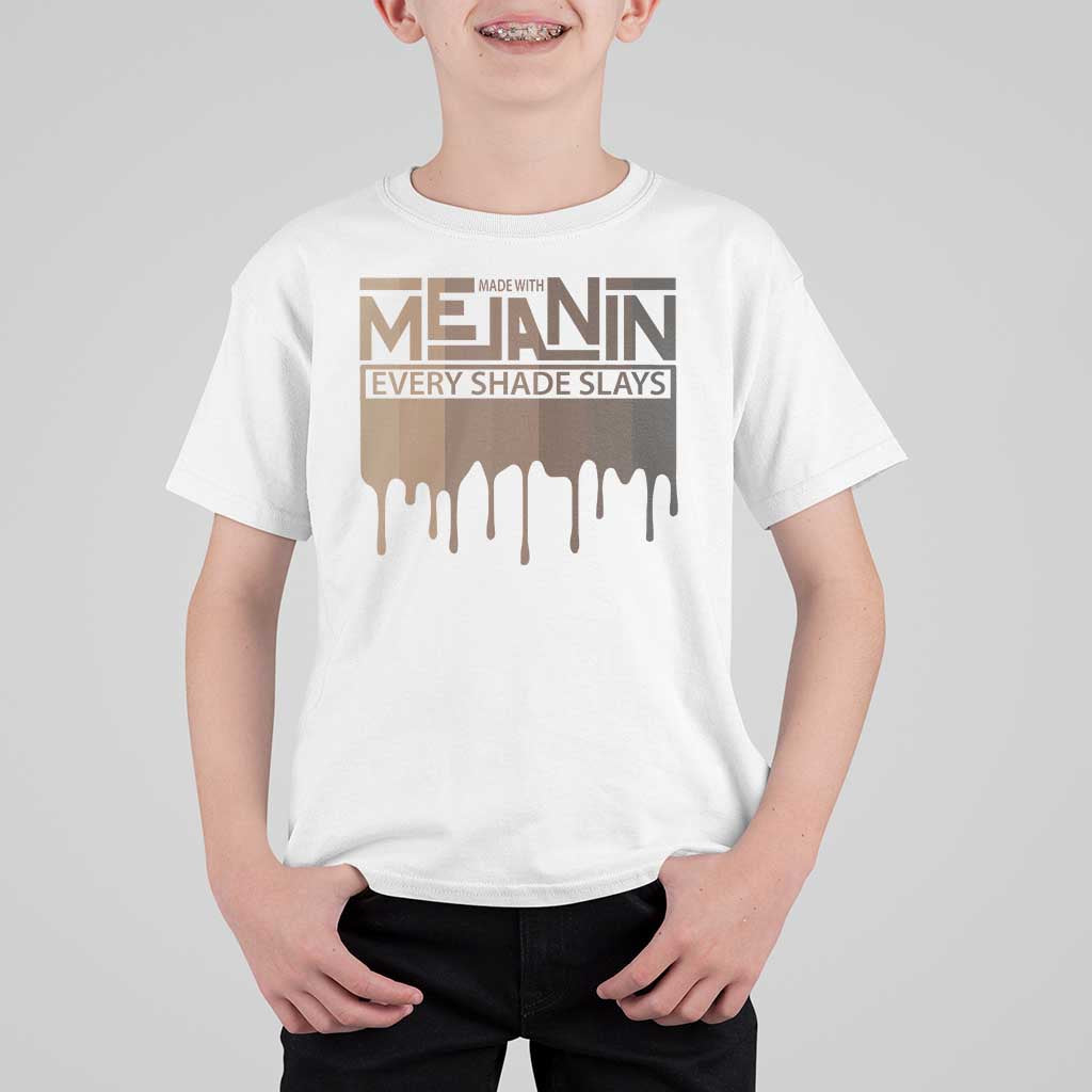 Melanin African Pride T Shirt For Kid Made With Melanin Every Shade Slays