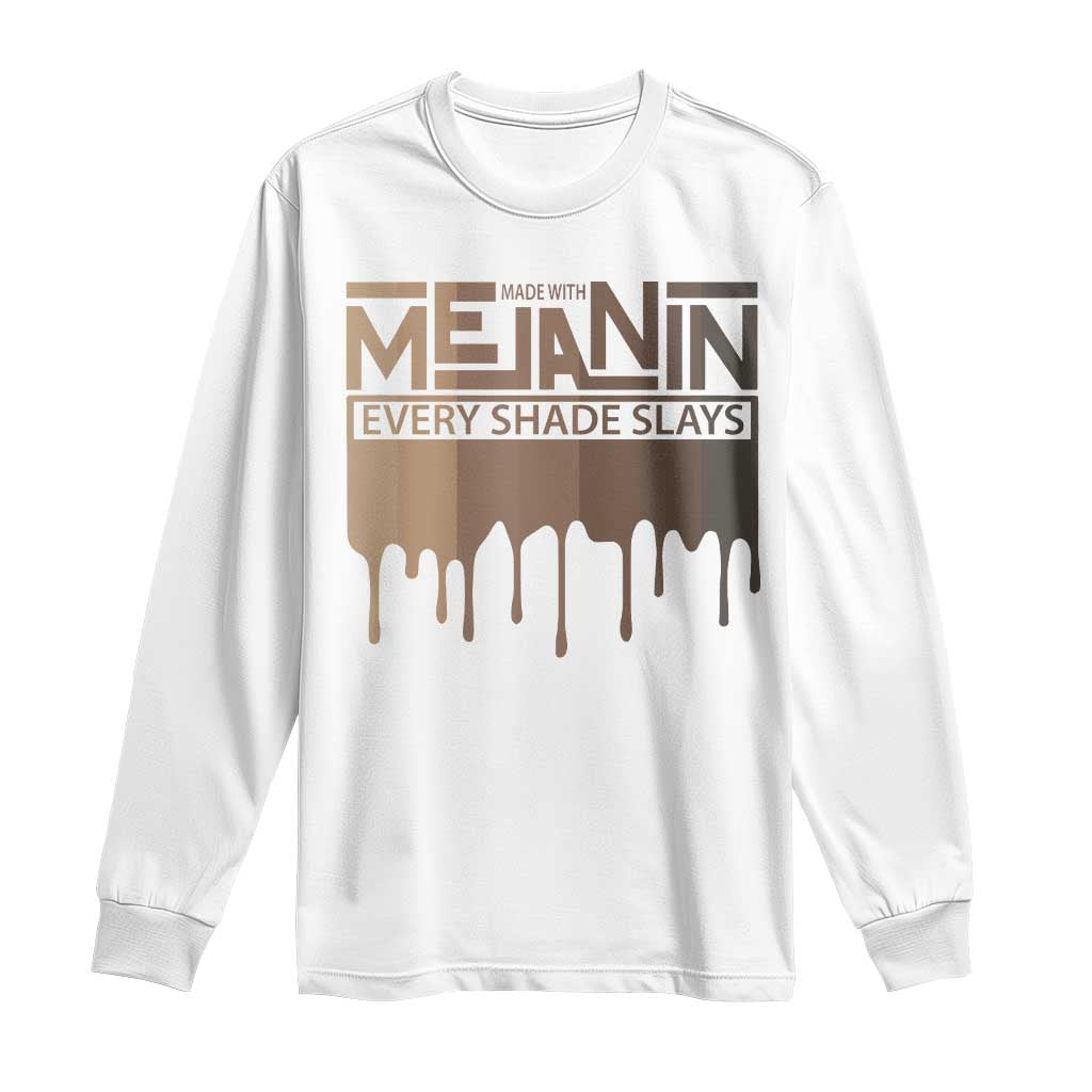 Melanin African Pride Long Sleeve Shirt Made With Melanin Every Shade Slays