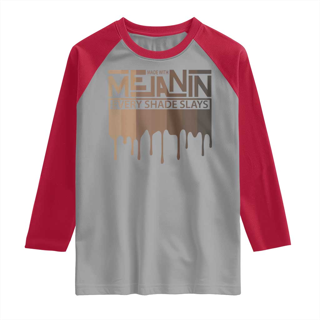 Melanin African Pride Raglan Shirt Made With Melanin Every Shade Slays