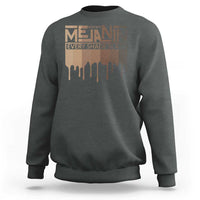 Melanin African Pride Sweatshirt Made With Melanin Every Shade Slays