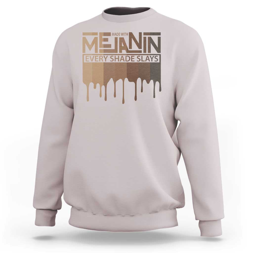 Melanin African Pride Sweatshirt Made With Melanin Every Shade Slays