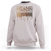 Melanin African Pride Sweatshirt Made With Melanin Every Shade Slays