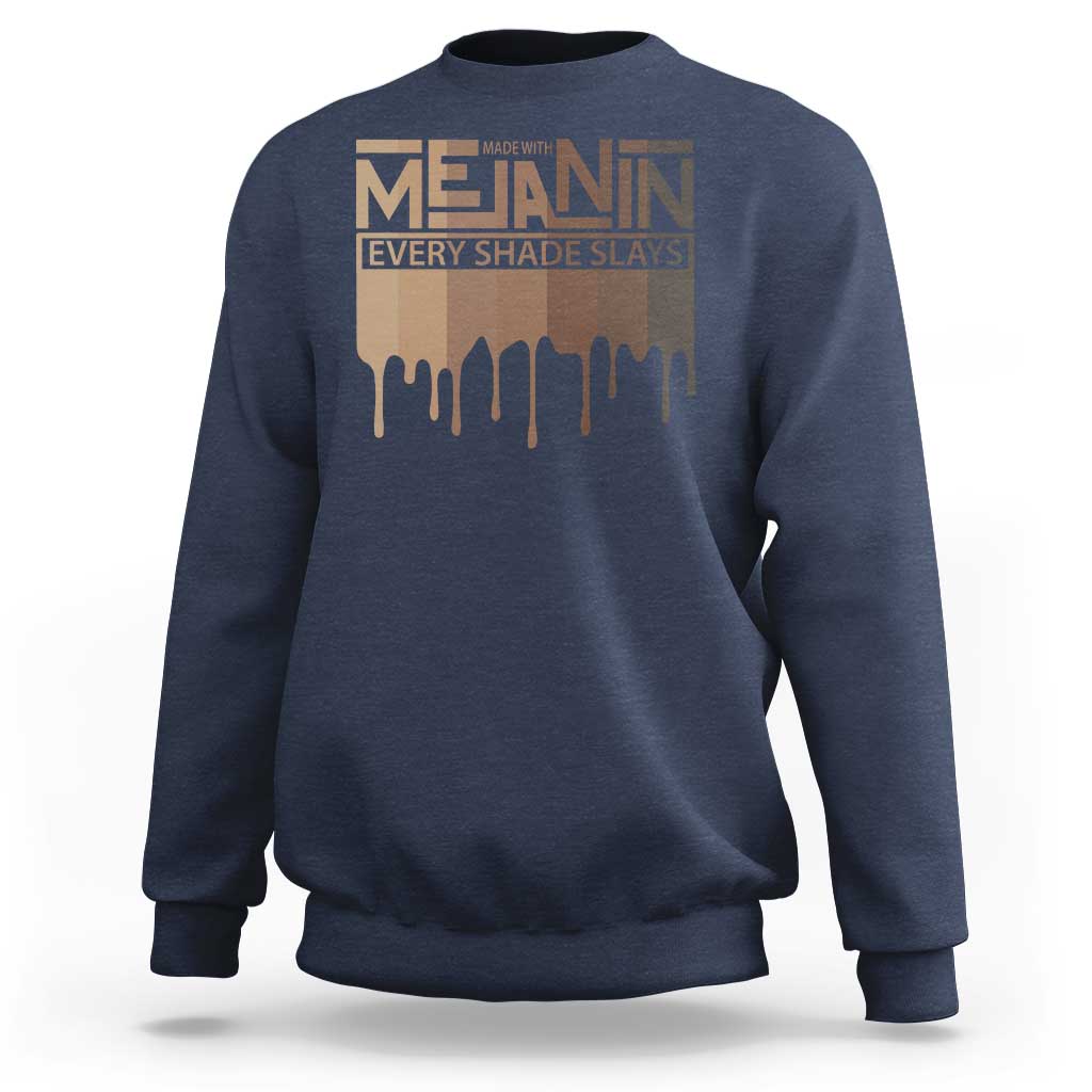 Melanin African Pride Sweatshirt Made With Melanin Every Shade Slays
