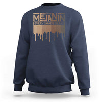 Melanin African Pride Sweatshirt Made With Melanin Every Shade Slays