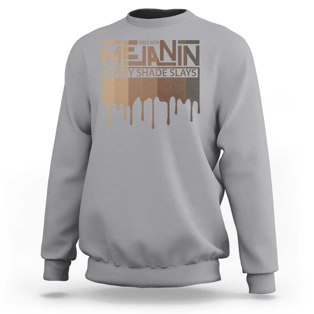 Melanin African Pride Sweatshirt Made With Melanin Every Shade Slays