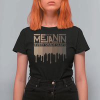 Melanin African Pride T Shirt For Women Made With Melanin Every Shade Slays