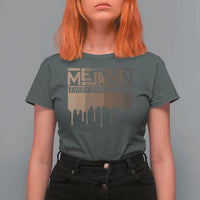 Melanin African Pride T Shirt For Women Made With Melanin Every Shade Slays