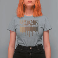 Melanin African Pride T Shirt For Women Made With Melanin Every Shade Slays