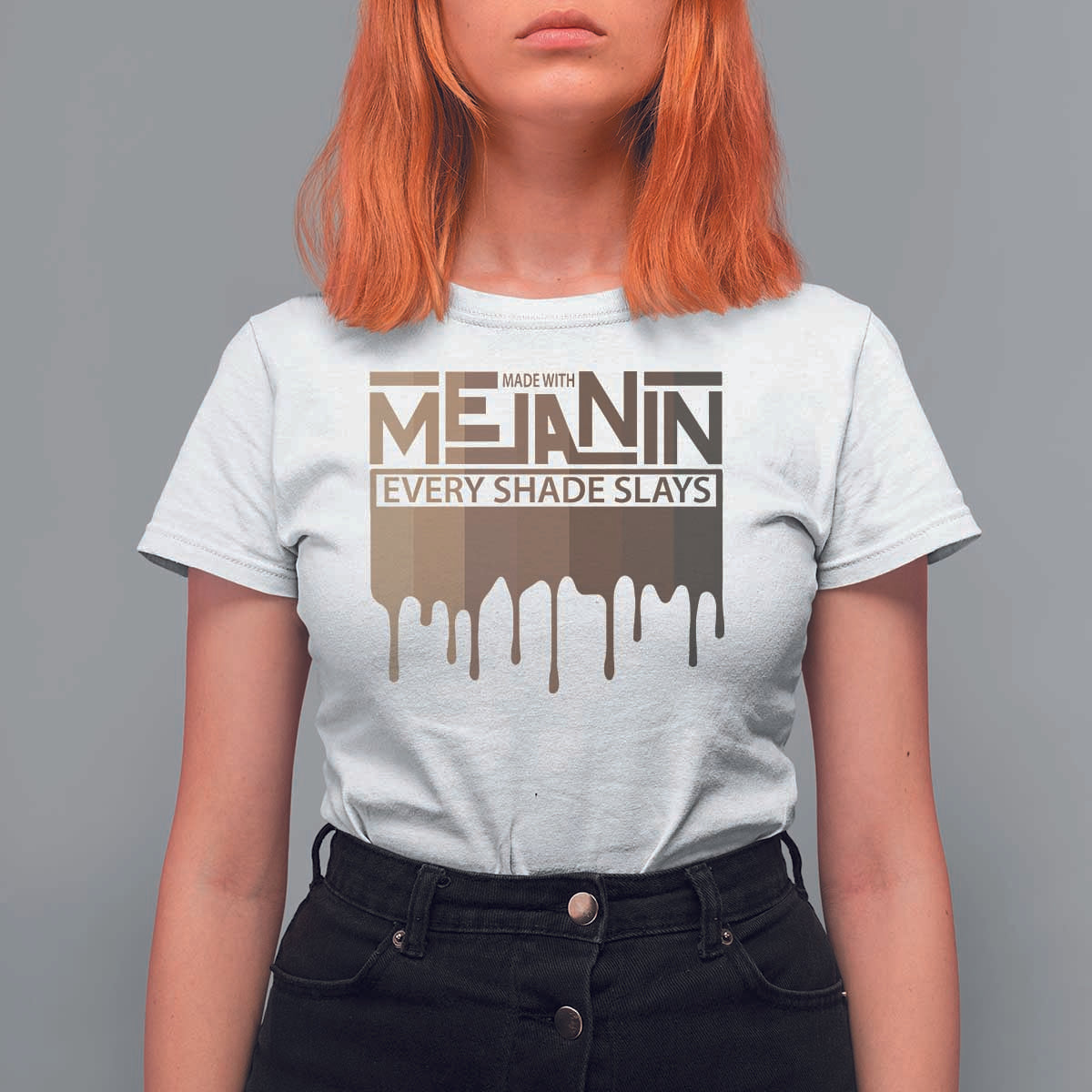 Melanin African Pride T Shirt For Women Made With Melanin Every Shade Slays