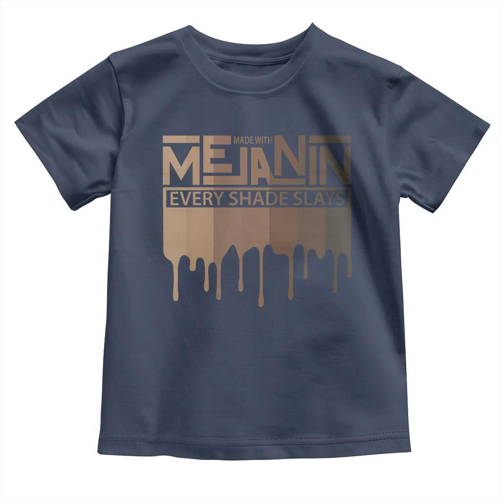 Melanin African Pride Toddler T Shirt Made With Melanin Every Shade Slays