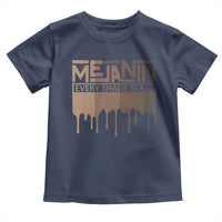 Melanin African Pride Toddler T Shirt Made With Melanin Every Shade Slays