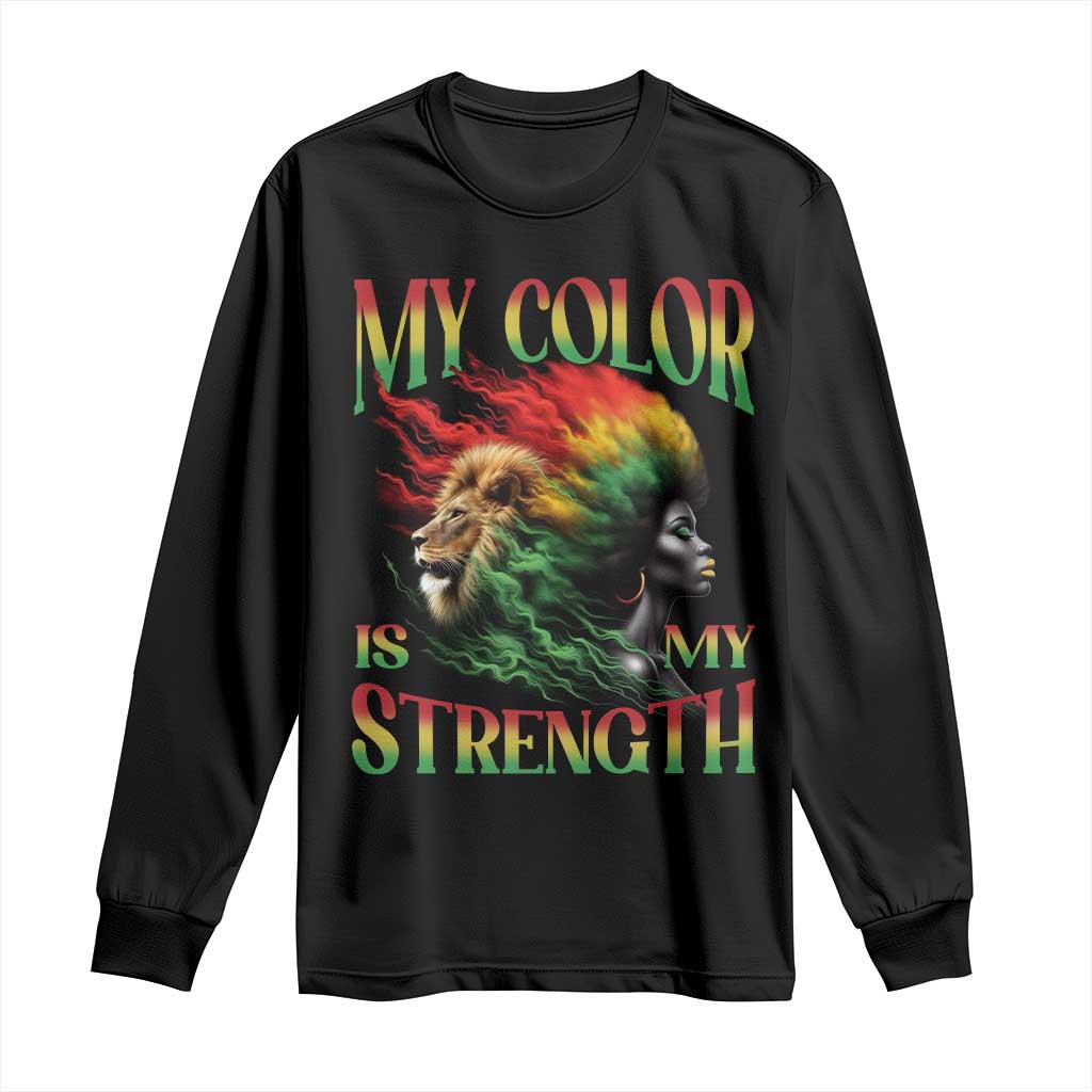 Black Pride Long Sleeve Shirt My Color Is My Strength African American Women Lion