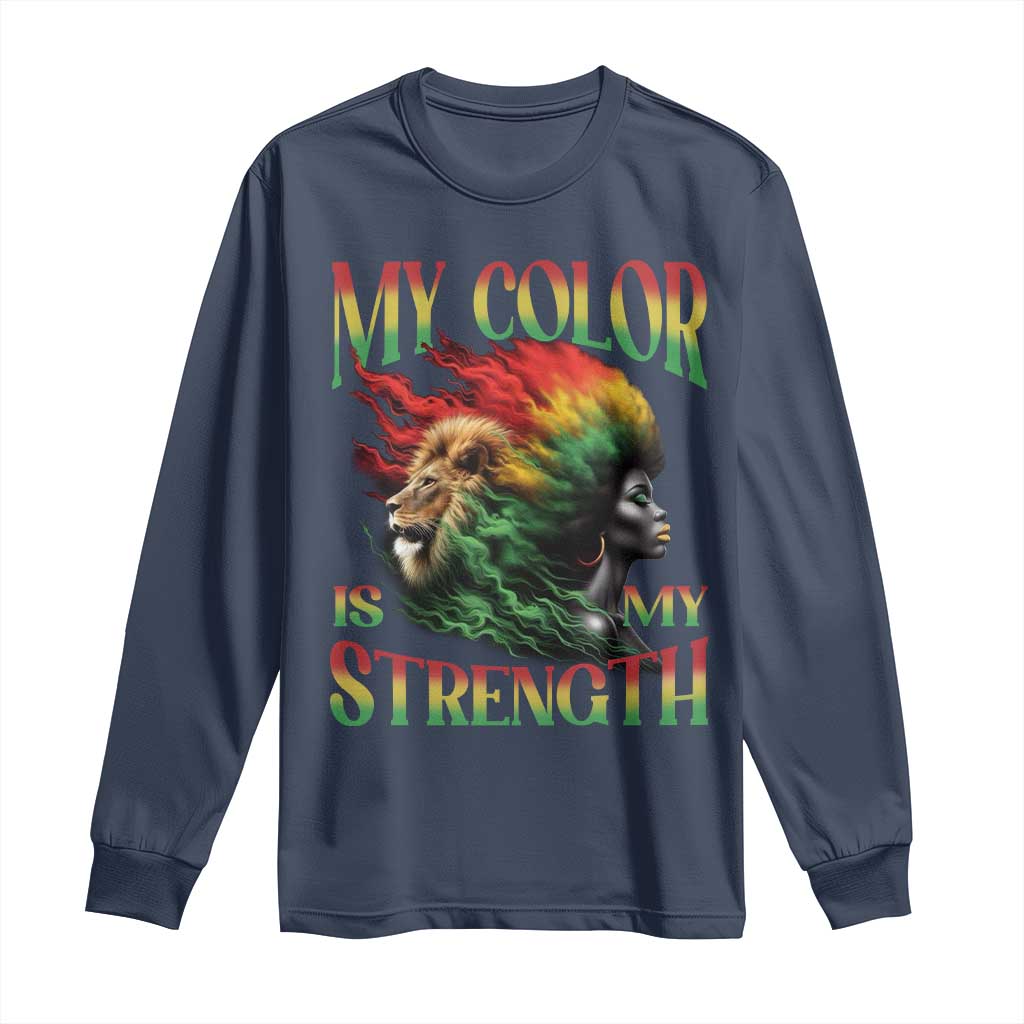 Black Pride Long Sleeve Shirt My Color Is My Strength African American Women Lion