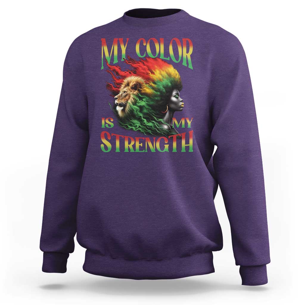 Black Pride Sweatshirt My Color Is My Strength African American Women Lion