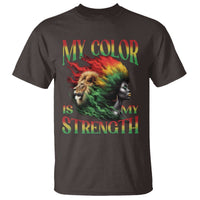Black Pride T Shirt My Color Is My Strength African American Women Lion