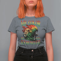 Black Pride T Shirt For Women My Color Is My Strength African American Women Lion