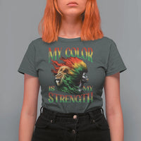 Black Pride T Shirt For Women My Color Is My Strength African American Women Lion