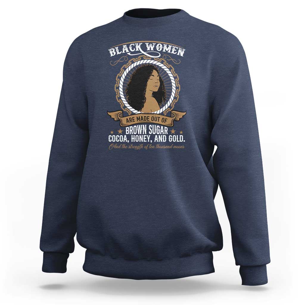 Black Women Pride Sweatshirt Made Out Of Brown Sugar Cocoa Honey And Gold Retro