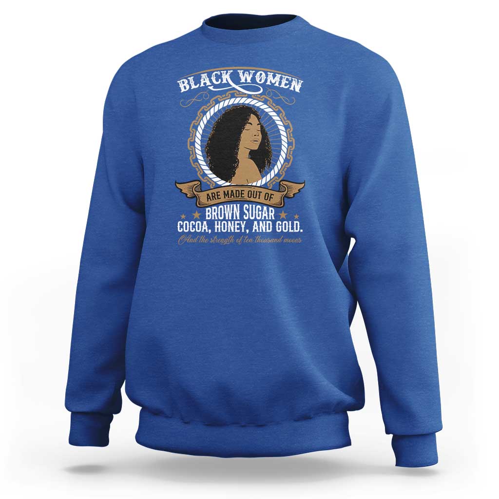 Black Women Pride Sweatshirt Made Out Of Brown Sugar Cocoa Honey And Gold Retro