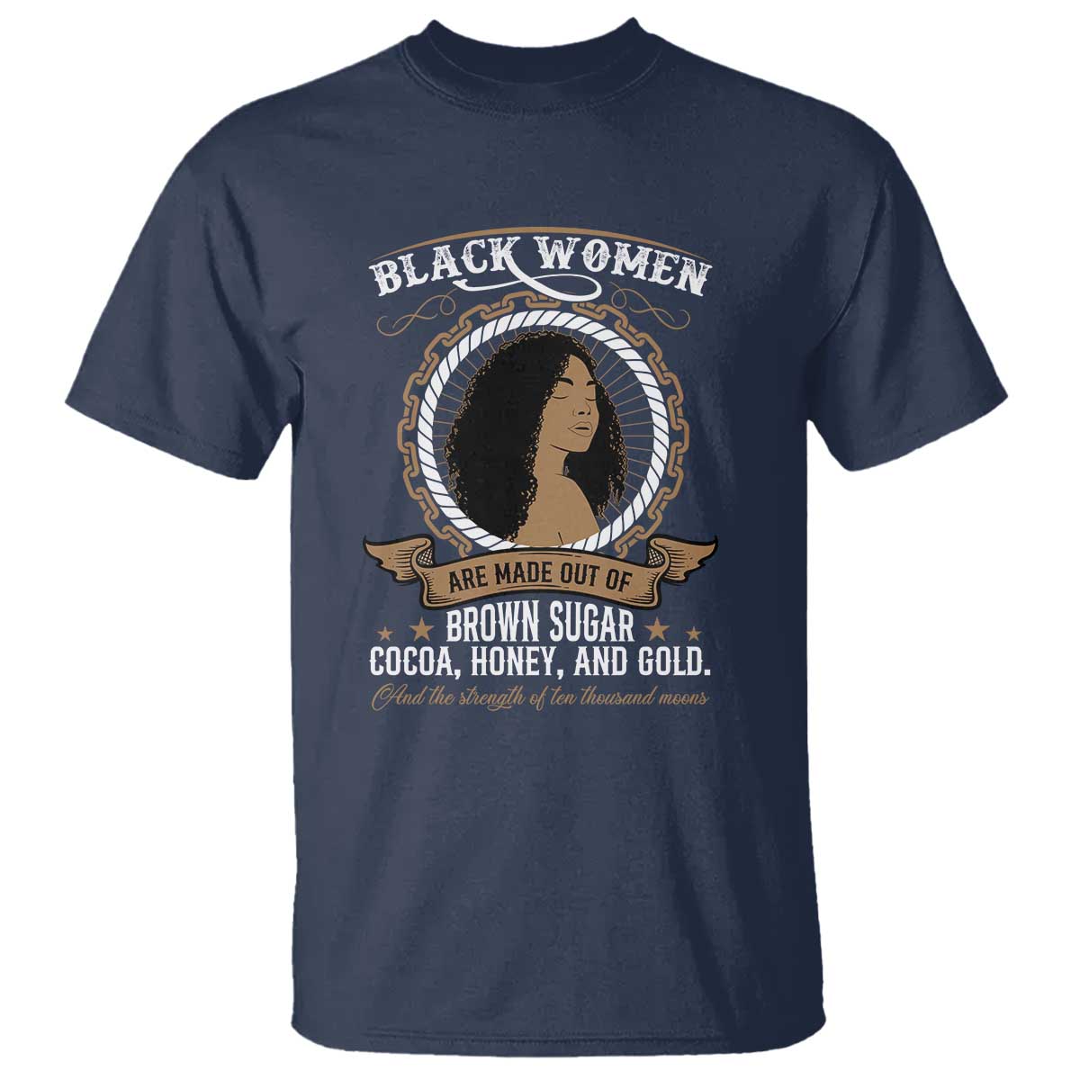 Black Women Pride T Shirt Made Out Of Brown Sugar Cocoa Honey And Gold Retro