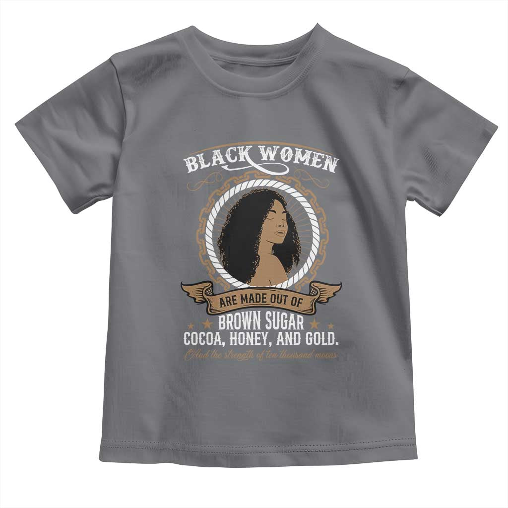 Black Women Pride Toddler T Shirt Made Out Of Brown Sugar Cocoa Honey And Gold Retro