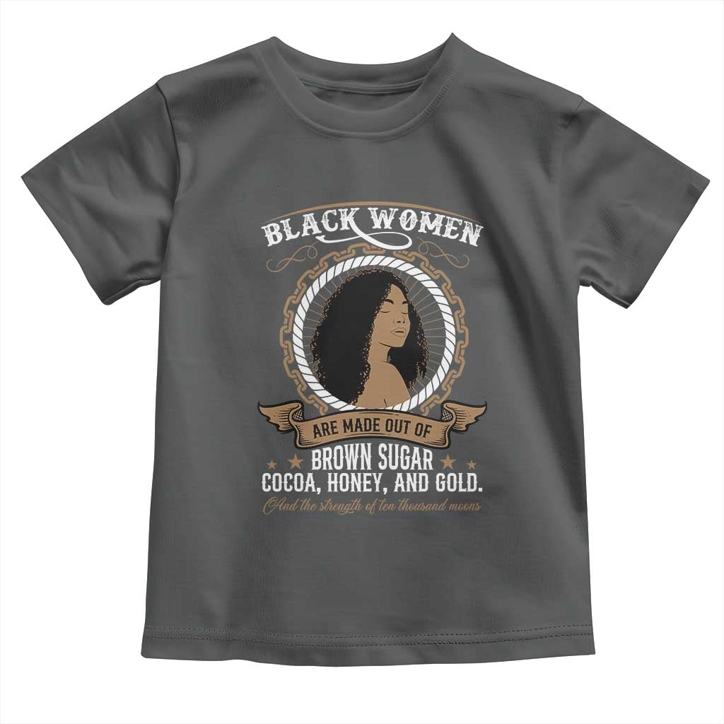 Black Women Pride Toddler T Shirt Made Out Of Brown Sugar Cocoa Honey And Gold Retro