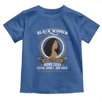 Black Women Pride Toddler T Shirt Made Out Of Brown Sugar Cocoa Honey And Gold Retro