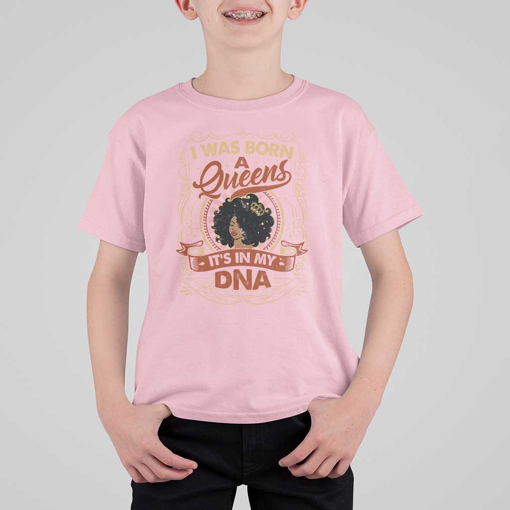 Black Women Pride T Shirt For Kid I Was Born A Queen It's In My DNA