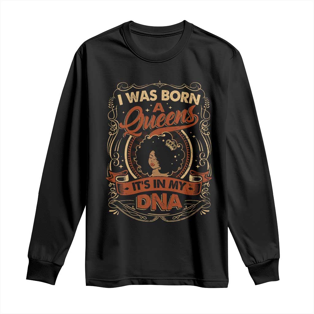 Black Women Pride Long Sleeve Shirt I Was Born A Queen It's In My DNA