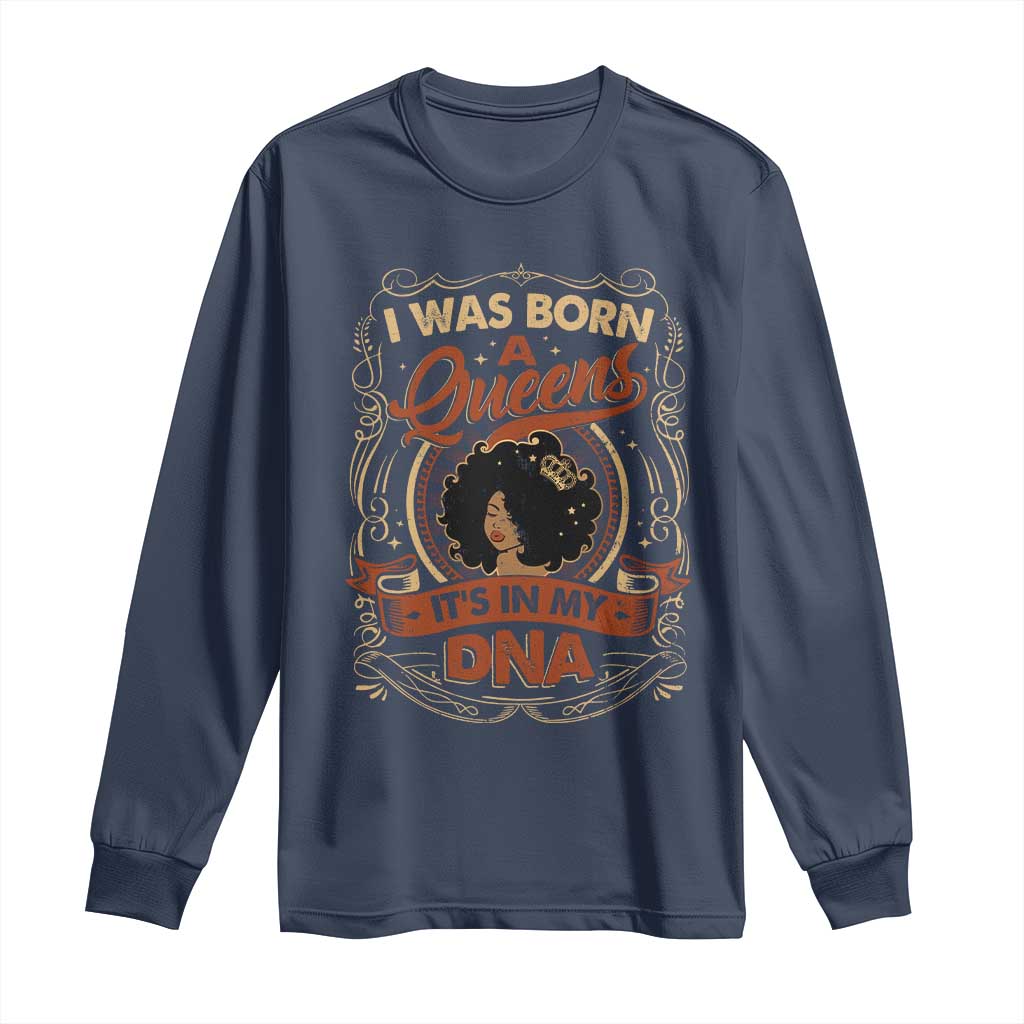 Black Women Pride Long Sleeve Shirt I Was Born A Queen It's In My DNA