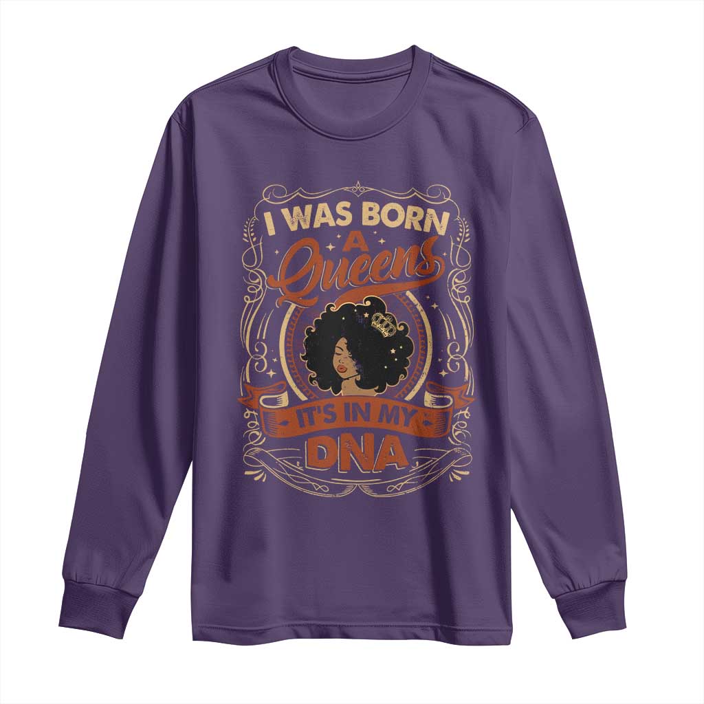 Black Women Pride Long Sleeve Shirt I Was Born A Queen It's In My DNA