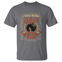 Black Women Pride T Shirt I Was Born A Queen It's In My DNA