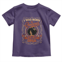 Black Women Pride Toddler T Shirt I Was Born A Queen It's In My DNA