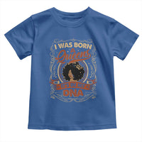 Black Women Pride Toddler T Shirt I Was Born A Queen It's In My DNA